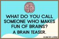 Enhance Your Brain and Have More Fun with Jokes and Brain Teasers